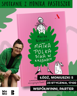 Spotkanie z Moniką Pastuszko wokół książki “Matka polka sika w krzakach”