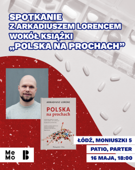 Spotkanie z Arkadiuszem Lorencem wokół książki "Polska na prochach"