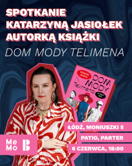 Spotkanie z Katarzyną Jasiołek – autorką książki „Dom Mody Telimena. Co nosiły Polki”