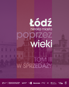 III tom monografii o Łodzi w sprzedaży od 21 czerwca