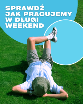 Sprawdź jak pracujemy w długi weekend